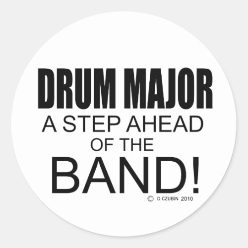 Drum Major A Step Ahead of the Band Classic Round Sticker
