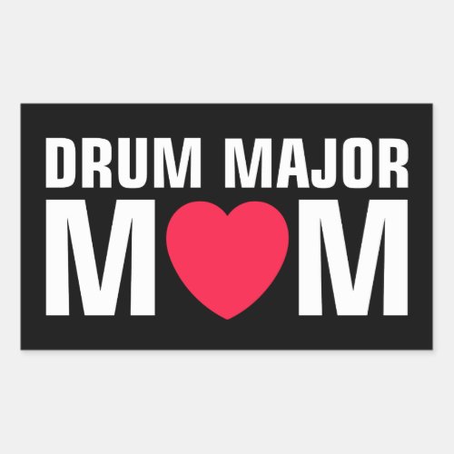 Drum Major Mom _ Marching Band Rectangular Sticker