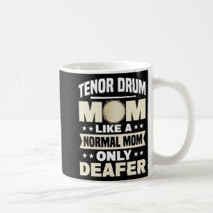 Drum Mom Marching Band Mothers Day Drummer  Coffee Mug
