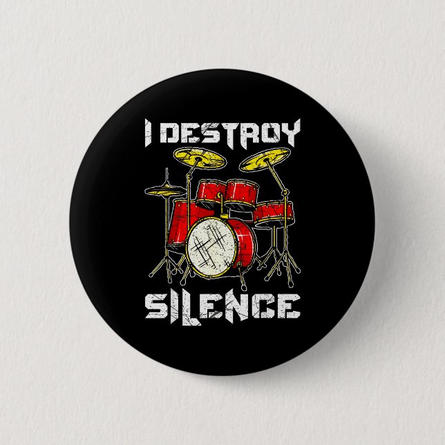 Drum Percussionist Drummers I Destroy Silence Drum Button (Front)