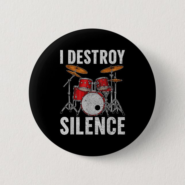 Drum Percussionist Drummers I Destroy Silence Drum Button (Front)