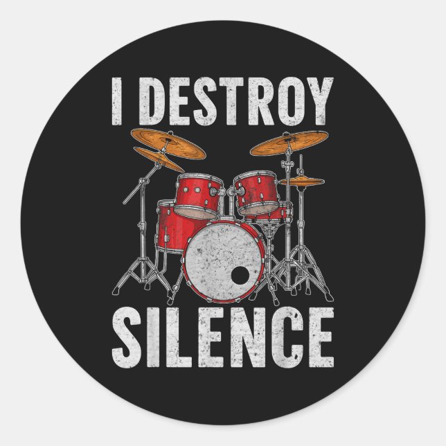 Drum Percussionist Drummers I Destroy Silence Drum Classic Round Sticker (Front)