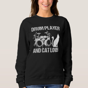 Drum Player And Cat Drumming Musician Drums Instru Sweatshirt