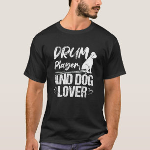 Drum Player And Dog  Drummer Musician T-Shirt