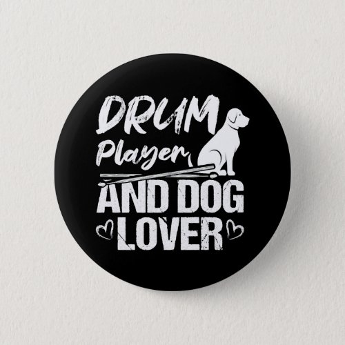 Drum Player And Dog Lover _ Drummer Musician Button