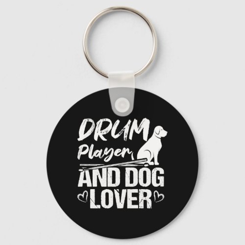 Drum Player And Dog Lover _ Drummer Musician Keychain