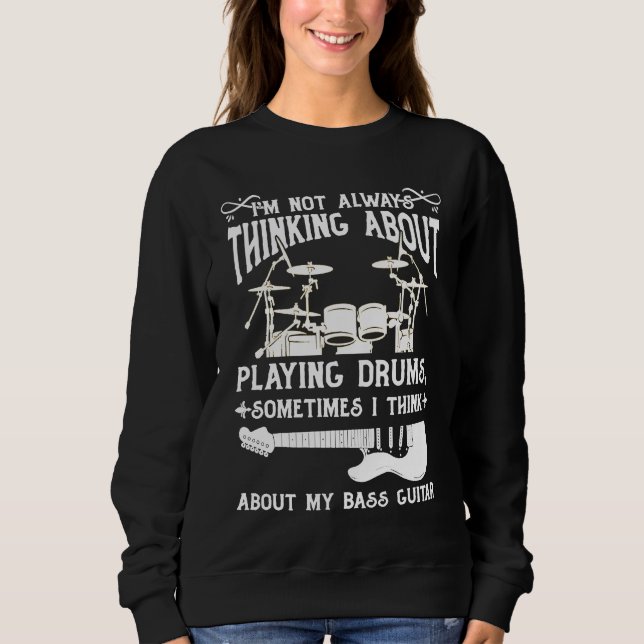 Drum Player Quotes Drummer Quotes Drummer Sweatshirt (Front)