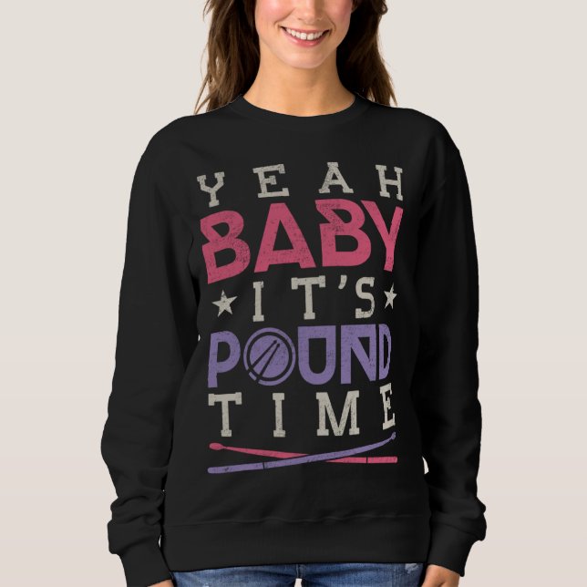 Drum Stick Workou Pounding Class Time For Pound Sweatshirt (Front)