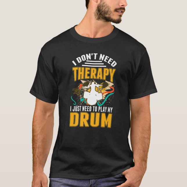 Drum Therapy Drumsticks Drummer T-Shirt (Front)