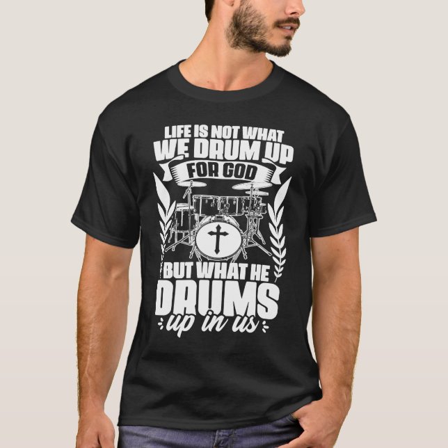 Drum Up For God Jesus Drumming Percussion Christia T-Shirt (Front)
