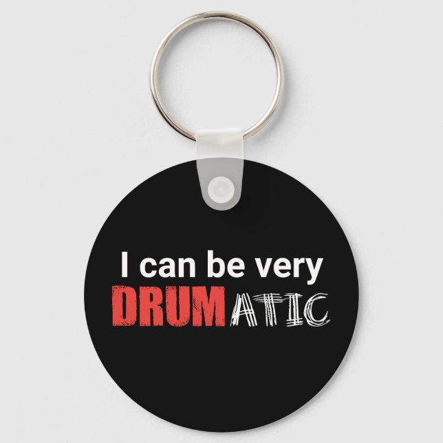 Drumatic Funny Quote with Red and White Text Keychain (Front)