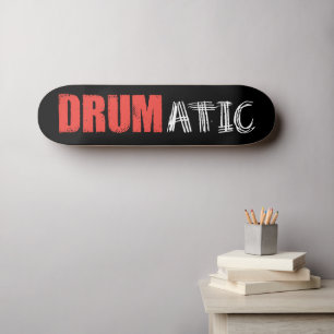 Drumatic Funny Quote with Red and White Text Skateboard