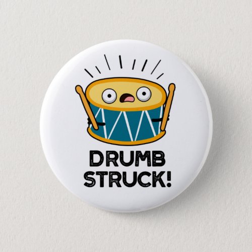 Drumb Struck Funny Drummer Drum Pun Button