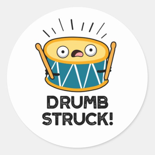 Drumb Struck Funny Drummer Drum Pun Classic Round Sticker