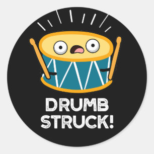 Drumb Struck Funny Drummer Drum Pun Dark BG Classic Round Sticker