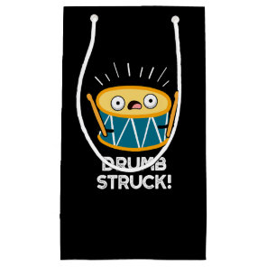Drumb Struck Funny Drummer Drum Pun Dark BG Small Gift Bag
