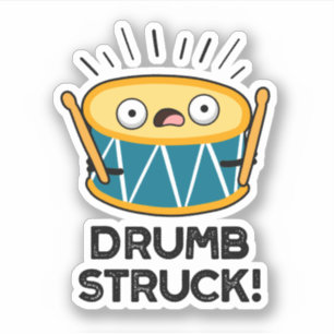 Drumb Struck Funny Drummer Drum Pun  Sticker