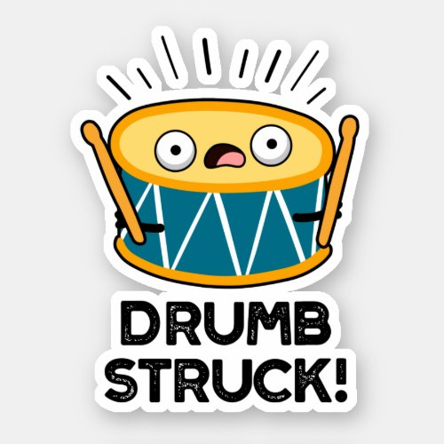 Drumb Struck Funny Drummer Drum Pun Sticker