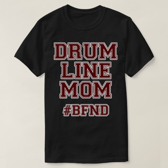 Drumline Mom Drum Line Marching Band Mom T-Shirt (Design Front)