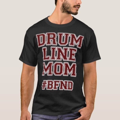 Drumline Mom Drum Line Marching Band Mom T_Shirt