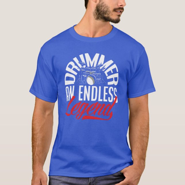 Drummer An Endless Legend Funny Drummer Gift frien T-Shirt (Front)