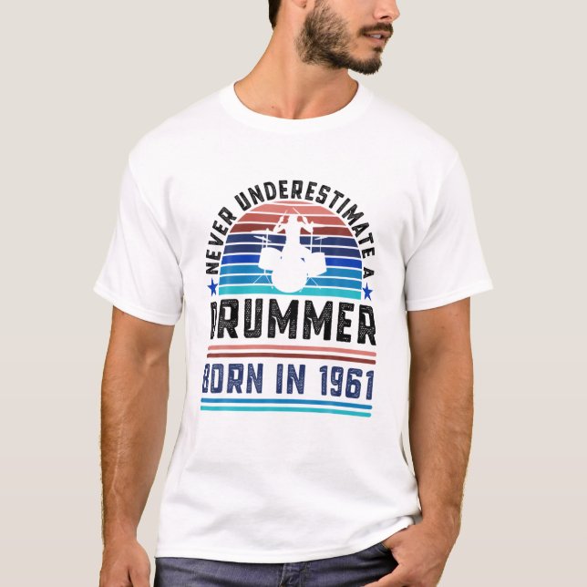 Drummer Born 1961 60Th Birthday Drumming Gift Dad T-Shirt (Front)