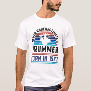 Drummer Born 1971 50Th Birthday Drumming Gift Dad T-Shirt