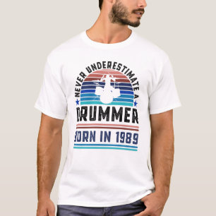 Drummer born 1989 40th Birthday Drumming Gift Dad T-Shirt