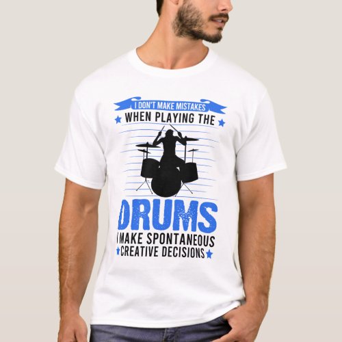 Drummer Creative Decisions Drums T_Shirt