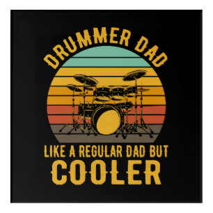 Drummer Dad Like A Regular Dad But Cooler Acrylic Print