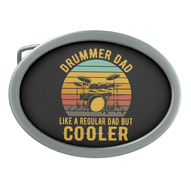 Drummer Dad Like A Regular Dad But Cooler Belt Buckle (Front)