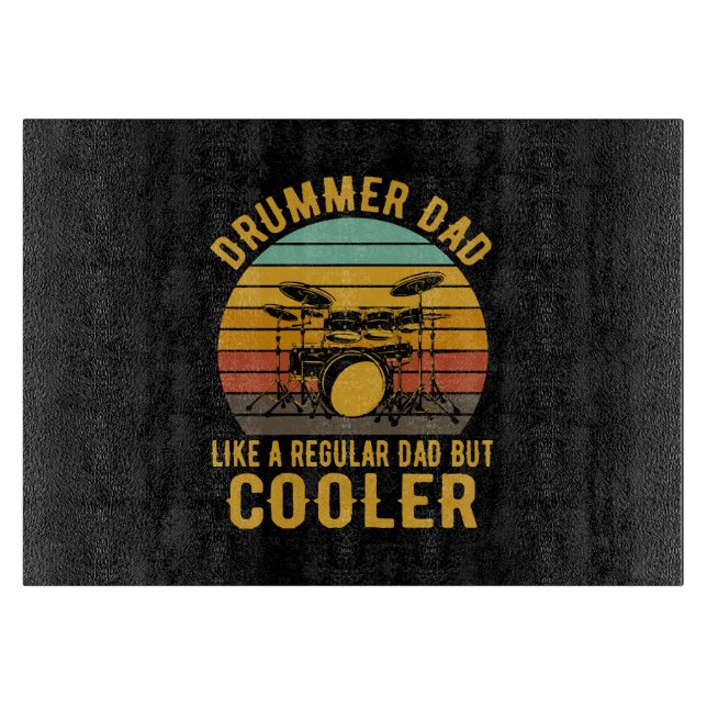 Drummer Dad Like A Regular Dad But Cooler Cutting Board (Front)