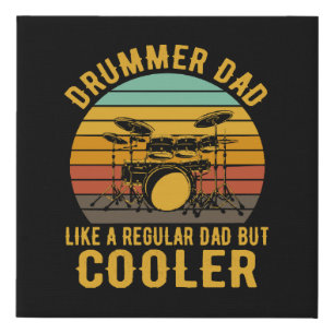 Drummer Dad Like A Regular Dad But Cooler Faux Canvas Print