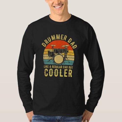 Drummer Dad Like A Regular Dad But Cooler For Fath T_Shirt