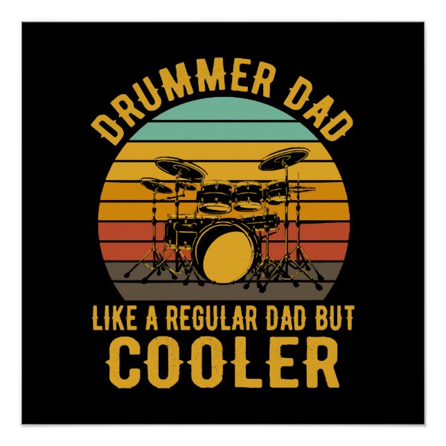 Drummer Dad Like A Regular Dad But Cooler Poster (Front)