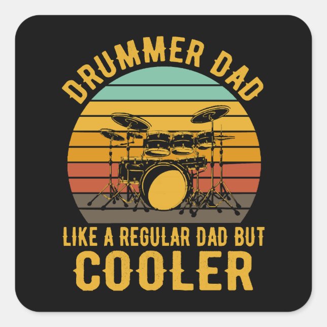Drummer Dad Like A Regular Dad But Cooler Square Sticker (Front)