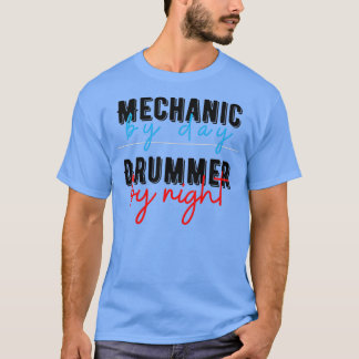 Drummer Drummer Gifts Mechanic Gifts Music T-Shirt
