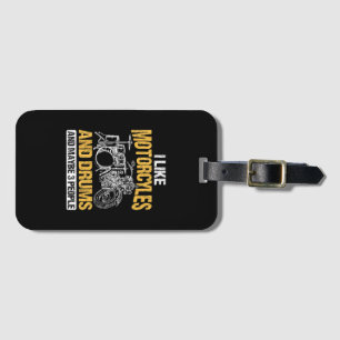 Drummer Drumming I Like Motorcycles And Drums Luggage Tag