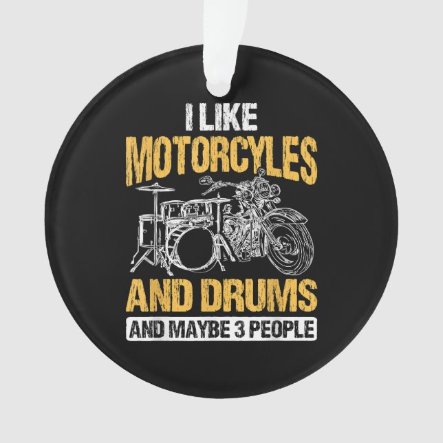 Drummer Drumming I Like Motorcycles And Drums Ornament (Front)