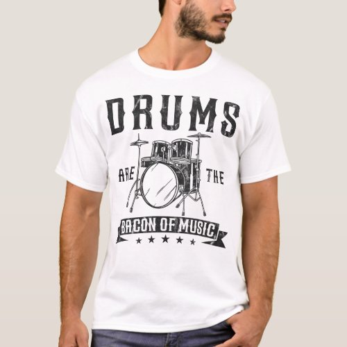 Drummer Drums Are The Bacon Of Music Bacon Vintage T_Shirt