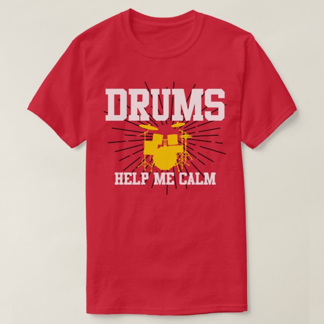 Drummer Drums Help Me Calm T-Shirt (Design Front)