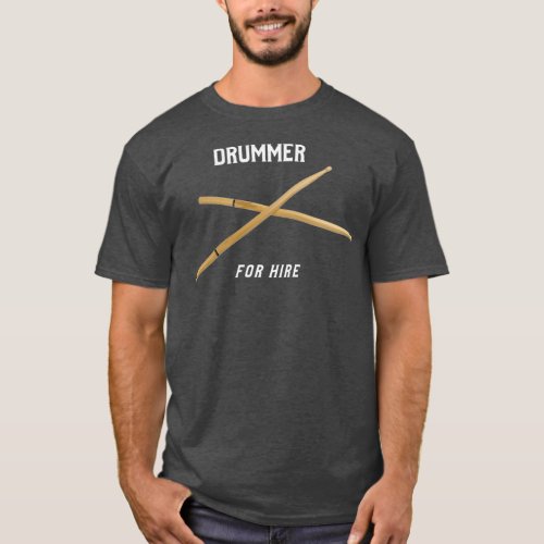 Drummer for Hire 2  T_Shirt