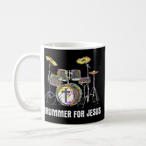 Drummer For Jesus _ Christian Band Musician Worshi Coffee Mug