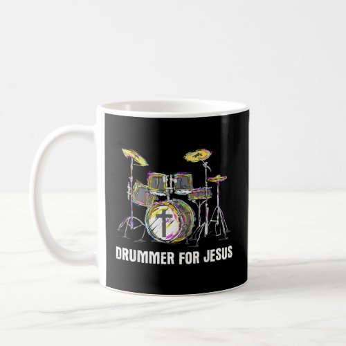 Drummer For Jesus _ Christian Band Musician Worshi Coffee Mug