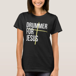 Drummer for Jesus Cross Drum Sticks For Percussion T-Shirt