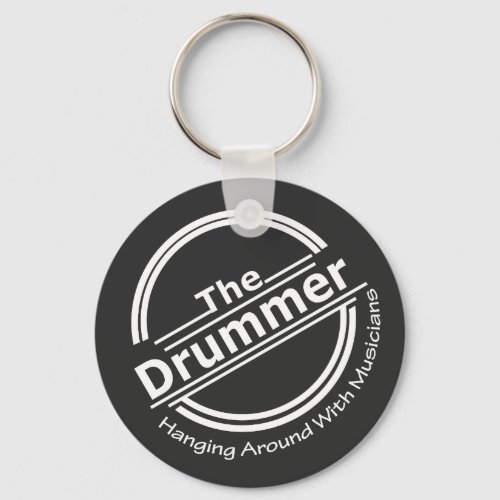 Drummer Funny Musician Saying Music Graphic Keychain