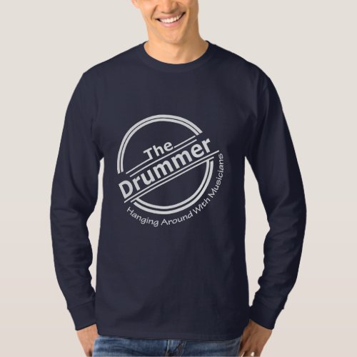 Drummer Funny Musician Saying Music Graphic T_Shirt