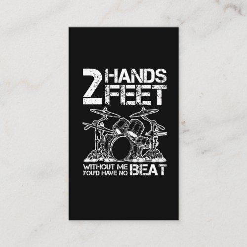 Drummer Hands Feet Without Me Youd Have No Beat Business Card