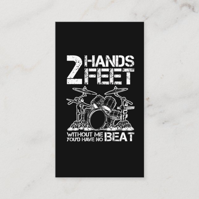 Drummer Hands Feet Without Me You'd Have No Beat Business Card (Front)