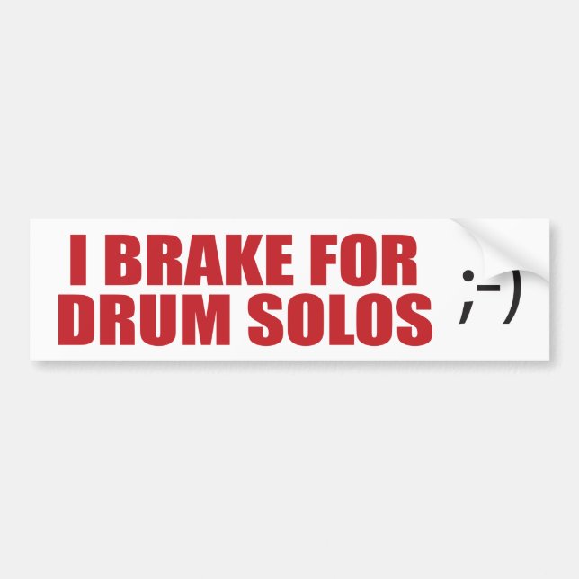 Drummer "I Brake for Drum Solos" Bumper Sticker (Front)